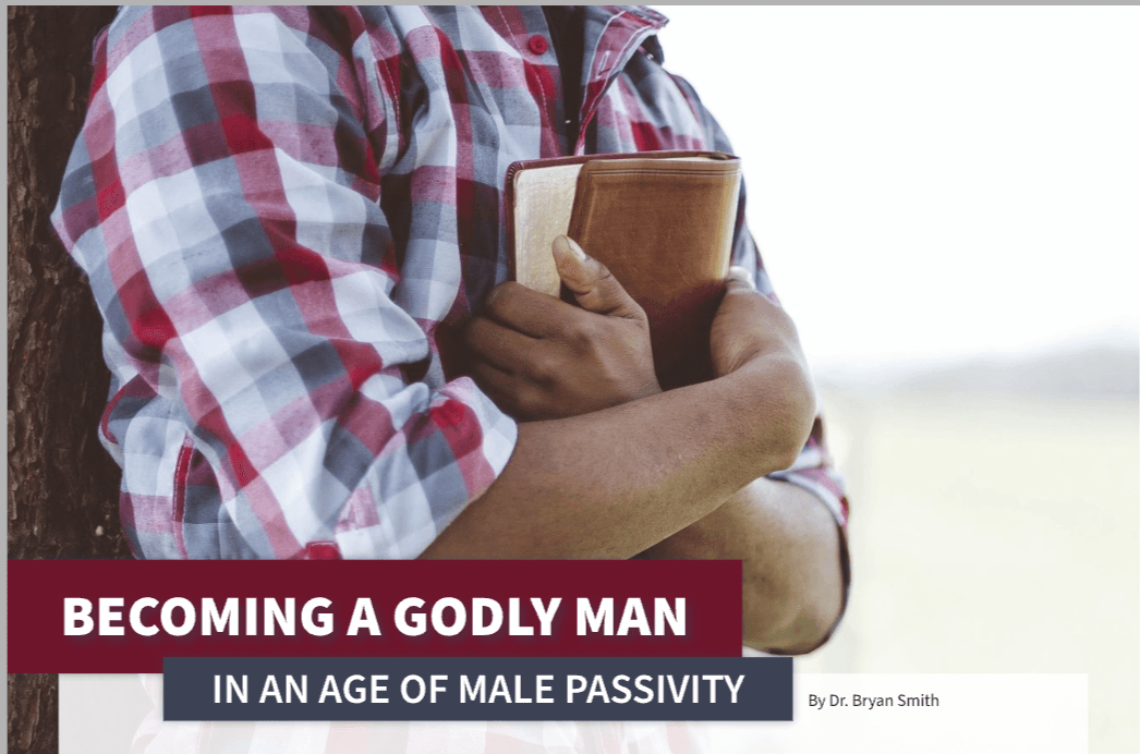 Becoming a Godly Man in an Age of Male Passivity